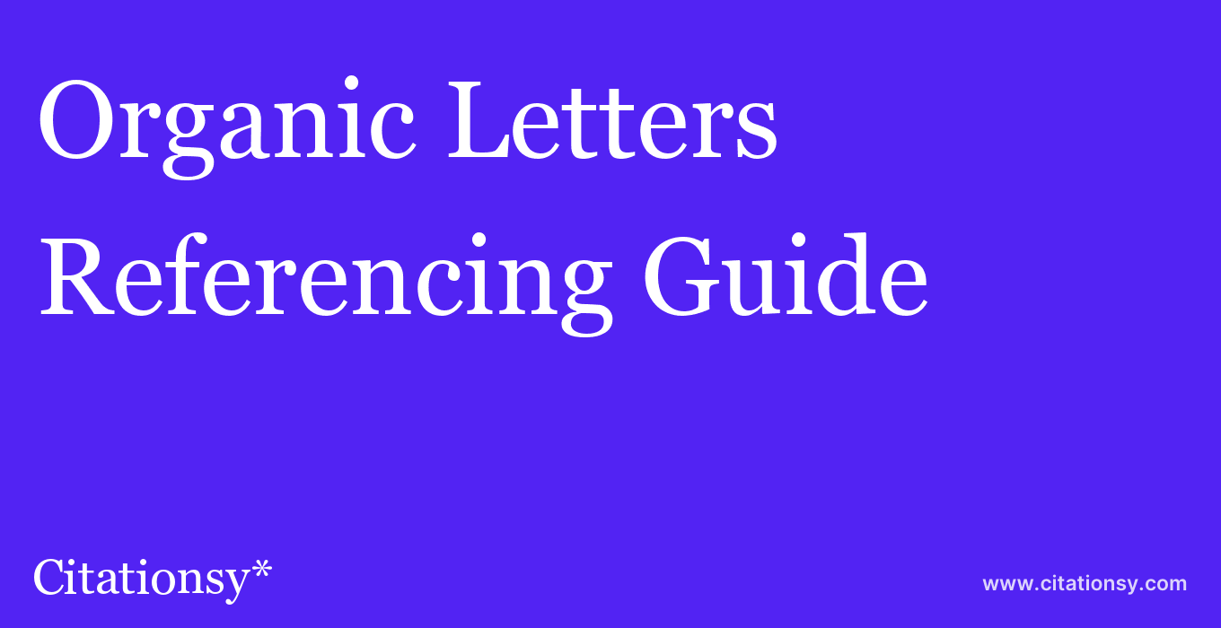 cite Organic Letters  — Referencing Guide